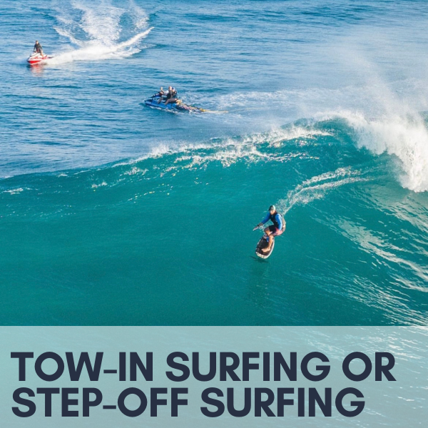Tow in Foiling/Step off Surfing